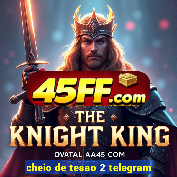 cheio de tesao 2 telegram